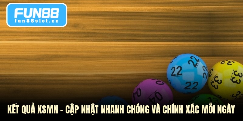 Kết Quả XSMN - Cập Nhật Nhanh Chóng Và Chính Xác Mỗi Ngày